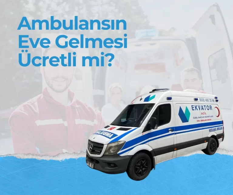 Ambulansin-Eve-Gelmesi-ucretli-mi-2